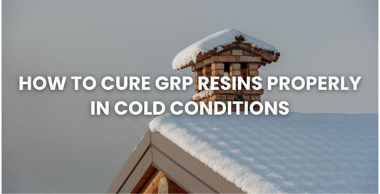 How to Cure GRP Resins Properly in Cold Conditions - Apex