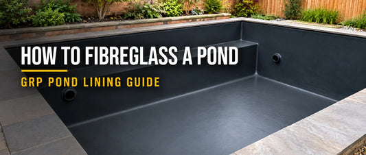 How to Fibreglass a Pond: GRP Pond Lining Guide