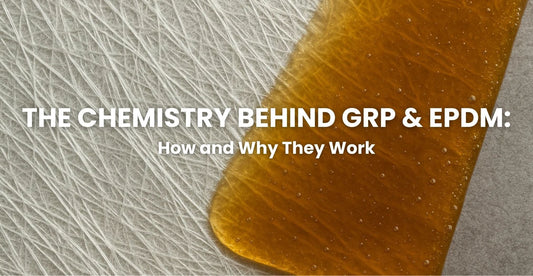 The Chemistry Behind GRP & EPDM: How and why They Work - Apex